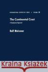 Continental Crust: A Geophysical Approach Volume 34 Meissner, Rolf 9780124889514 Academic Press