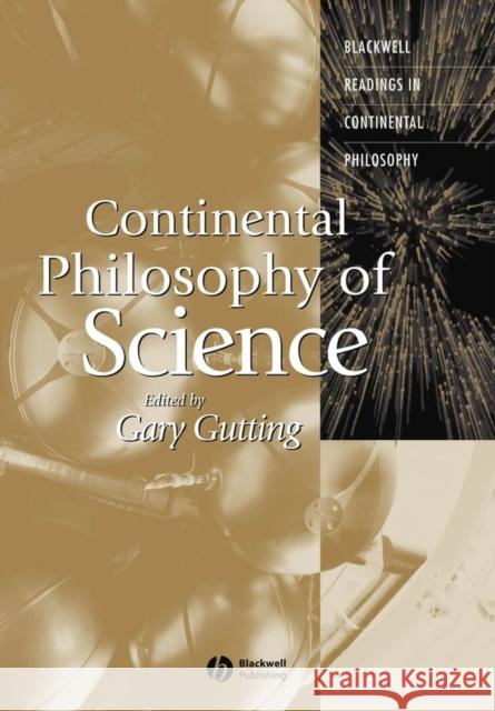 Continental Philosophy of Science Gary Gutting 9780631236092 Blackwell Publishers - książka