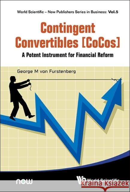 Contingent Convertibles [Cocos]: A Potent Instrument for Financial Reform Von Furstenberg, George M. 9789814619899 World Scientific / Now Publishers - książka