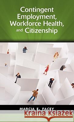 Contingent Employment, Workforce Health, and Citizenship Marcia E. Facey 9781604977431 Cambria Press - książka