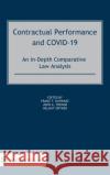 Contractual Performance and COVID-19: An In-Depth Comparative Law Analysis Franz Schwarz, John A. Trenor, Helmut Ortner 9789403526331 Kluwer Law International