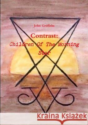 Contrast: Children of the Morning Star John Griffiths 9781291970548 Lulu Press Inc - książka