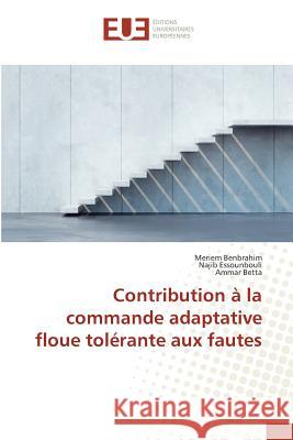 Contribution À La Commande Adaptative Floue Tolérante Aux Fautes Sans Auteur 9783841671899 Editions Universitaires Europeennes - książka