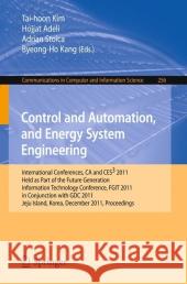 Control and Automation, and Energy System Engineering: International Conferences, CA and Ces3 2011, Held as Part of the Future Generation Information Kim, Tai-hoon 9783642260094 Springer-Verlag Berlin and Heidelberg GmbH &  - książka