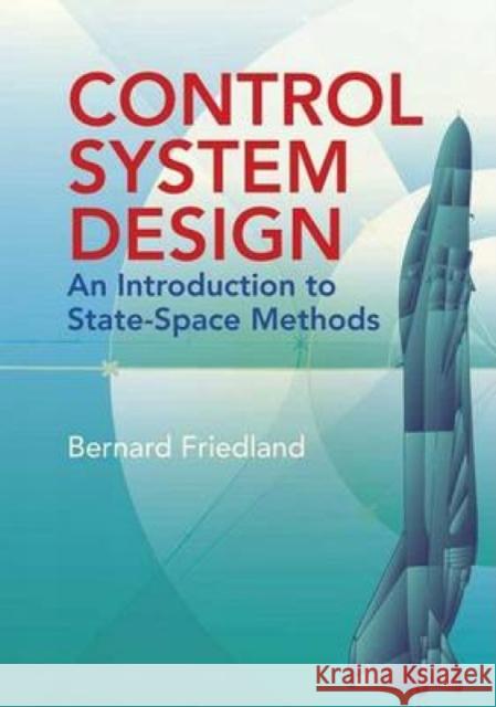 Control System Design: An Introduction to State-Space Methods Friedland, Bernard 9780486442785  - książka