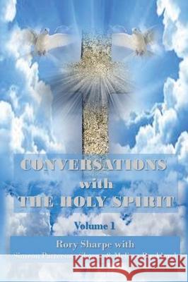 Conversations with the Holy Spirit Rory Sharpe Simeon Patterson-Sharpe Melissa Buckland 9780991722624 Ribbieton Publishing Co. - książka