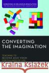 Converting the Imagination Patrick R. Manning 9781725260535 Pickwick Publications