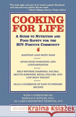 Cooking for Life: A Guide to Nutrition and Food Safety for the HIV-Positive Community Robert H. Lehmann Norma Muurahainen Peggi Guenter 9780440507536 Dell Publishing Company - książka