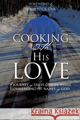 Cooking with His Love Chef Julio Rubio, Pastor Nick Uva 9781498403894 Xulon Press - książka