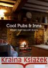 Cool Pubs and Inns: Britain's best pubs with rooms  9781906889432 Cool Places