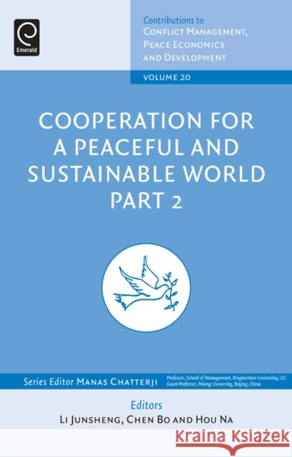 Cooperation for a Peaceful and Sustainable World: Part 2 Li Junsheng, Chen Bo, Hou Na 9781781906552 Emerald Publishing Limited - książka
