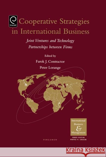 Cooperative Strategies and Alliances in International Business: Joint Ventures and Technology Partnership Farok J. Contractor 9780080441276 Emerald Publishing Limited - książka