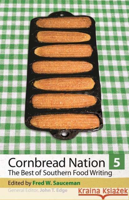 Cornbread Nation 5: The Best of Southern Food Writing Sauceman, Fred W. 9780820335070 University of Georgia Press - książka