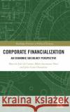 Corporate Financialization: An Economic Sociology Perspective Marcelo Jos? D M?rio Sacomano Neto Julio Cesar Donadone 9781032313955 Routledge