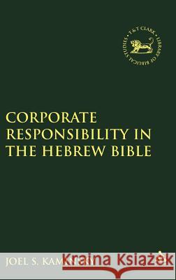 Corporate Responsibility in the Hebrew Bible Joel S. Kaminsky 9781850755470 Sheffield Academic Press - książka