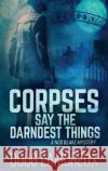 Corpses Say The Darndest Things: Large Print Hardcover Edition Doug Lamoreux 9784867454169 Next Chapter