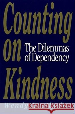 Counting on Kindness: The Dilemmas of Dependency Lustbader, Wendy 9780029195161 Free Press - książka