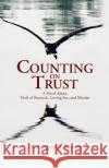 Counting on Trust: A Novel About Theft of Research, Loving Sex, and Murder M. Ferguson Powers 9781539033530 Createspace Independent Publishing Platform
