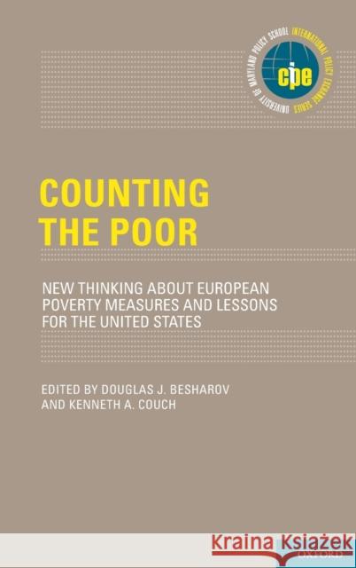Counting the Poor: New Thinking about European Poverty Measures and Lessons for the United States Besharov, Douglas J. 9780199860586 Oxford University Press, USA - książka