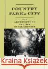 Country, Park, & City: The Architecture and Life of Calvert Vaux Kowsky, Francis R. 9780195171136 Oxford University Press
