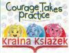 Courage Takes Practice: A Color Theory Storybook for Young Artists: A Color Theory Storybook for Young Artists Amy Scheidegge 9781088094099 Amy Scheidegger