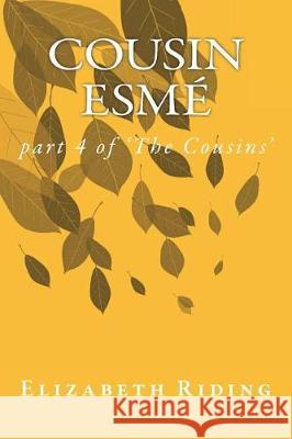 Cousin Esme: part 4 of 'The Cousins' Riding, Elizabeth 9781722757939 Createspace Independent Publishing Platform - książka