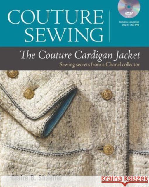 Couture Sewing: Couture Cardigan Jacket, The C Schaeffer 9781600859557  - książka