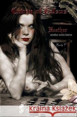 Coven of Celsus - Heather: another erotic horror S. Hayes John Santerineross Randy V 9781537626611 Createspace Independent Publishing Platform - książka