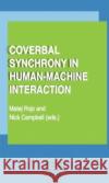 Coverbal Synchrony in Human-Machine Interaction Matej Rojc Nick Campbell 9781466598256 CRC Press