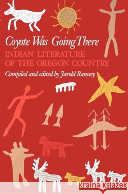 Coyote Was Going There: Indian Literature of the Oregon Country Ramsey, Jarold 9780295957319 University of Washington Press - książka