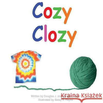 Cozy Clozy - Trade Version: From Fibers to Fabrics MR Douglas J. Alford Mrs Pakaket Alford Mrs Betsy S. Hayes 9781494747701 Createspace - książka