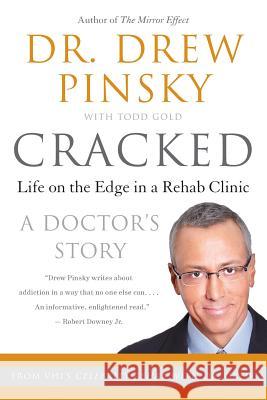 Cracked: Life on the Edge in a Rehab Clinic Drew Pinsky Todd Gold 9780060096557 ReganBooks - książka
