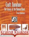 Craft Furniture: The Legacy of the Human Hand Dennis Blankemeyer 9780764317873 Schiffer Publishing