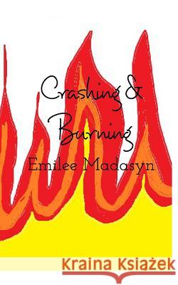 Crashing & Burning Emilee Madasyn 9781388477905 Blurb - książka