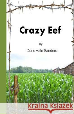 Crazy Eef Doris Hale Sanders 9781984134738 Createspace Independent Publishing Platform - książka