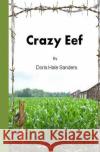 Crazy Eef Doris Hale Sanders 9781984134738 Createspace Independent Publishing Platform