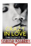 Crazy In Love: Through It All Cara S. Thomas 9781518611759 Createspace Independent Publishing Platform