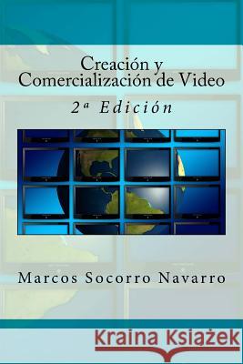 Creación y Comercialización de Video: 2a Edición Campus Academy, It 9781536851137 Createspace Independent Publishing Platform - książka