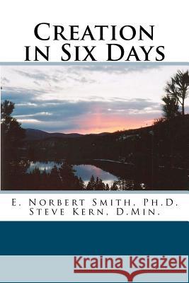 Creation in Six Days E. Norbert Smit Steve Ker 9781468183122 Createspace - książka