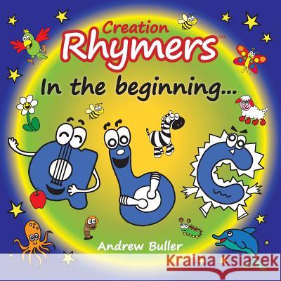 Creation Rhymers: In the beginning... Buller, Andrew 9781545226995 Createspace Independent Publishing Platform - książka