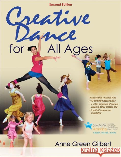 Creative Dance for All Ages Anne Green Gilbert 9781450480949 HUMAN KINETICS - książka