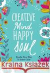 Creative Mind Happy Soul Journal: Doodle Your Way to Inner Calm Melissa Lloyd 9781777136314 Doodle Lovely Inc