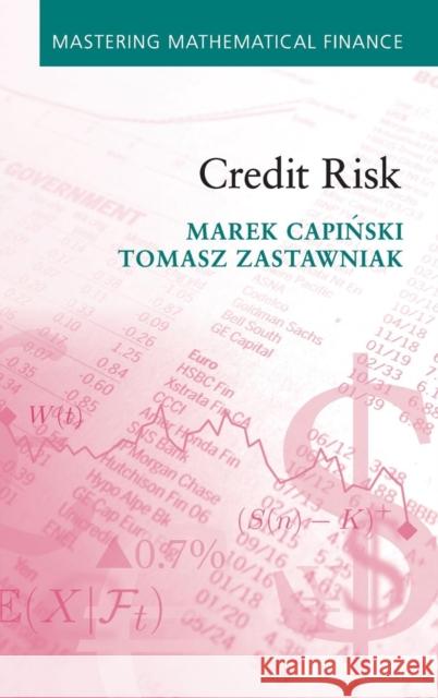 Credit Risk Marek Capiński (AGH University of Science and Technology, Krakow), Tomasz Zastawniak (University of York) 9781107002760 Cambridge University Press - książka