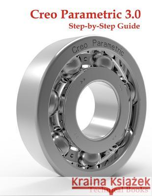 Creo Parametric 3.0 Step-by-Step Guide: CAD/CAM Book Cadfolks 9781522958390 Createspace Independent Publishing Platform - książka