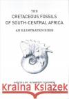 Cretaceous Fossils of South-Central Africa: An Illustrated Guide Michael Robert Cooper 9781138336520 CRC Press