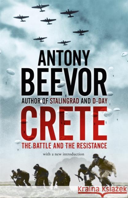 Crete: The Battle and the Resistance Antony Beevor 9780719568312  - książka