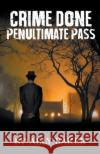 Crime Done Penultimate Pass Ally Baker 9781393671237 Heirs Publishing Company