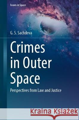 Crimes in Outer Space G. S. Sachdeva 9789819932641 Springer Nature Singapore - książka