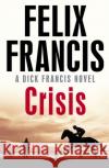 Crisis Felix Francis 9781471173141 Simon & Schuster Ltd