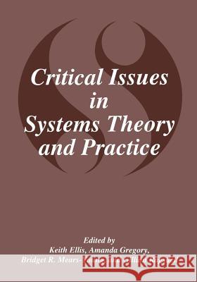 Critical Issues in Systems Theory and Practice K. Ellis Amanda J. Gregory B. R. Mears-Young 9781475798852 Springer - książka